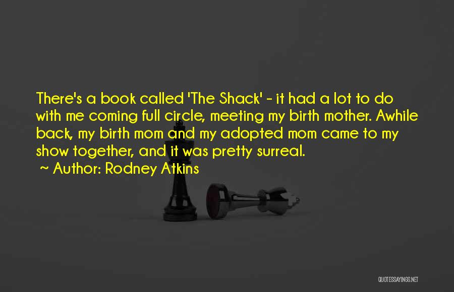 Adopted Mom Quotes By Rodney Atkins