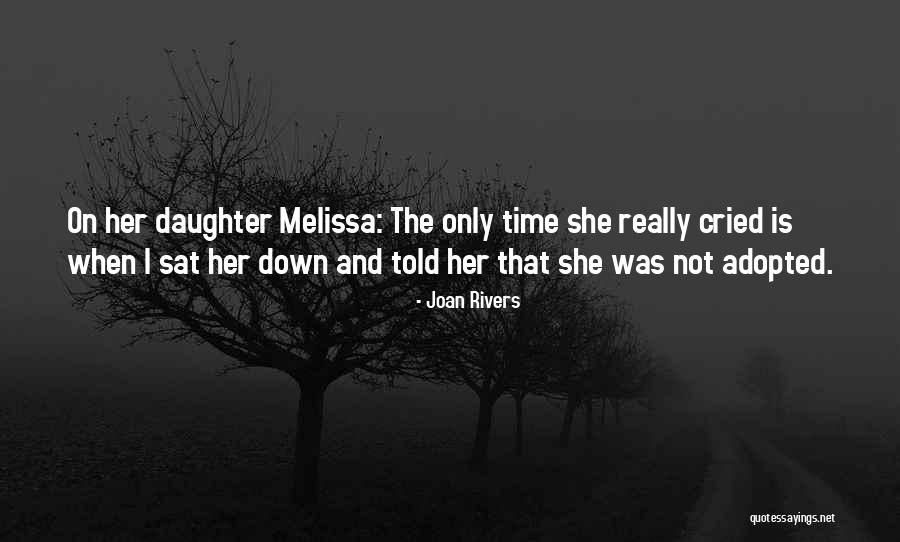 Adopted Mother Daughter Quotes By Joan Rivers
