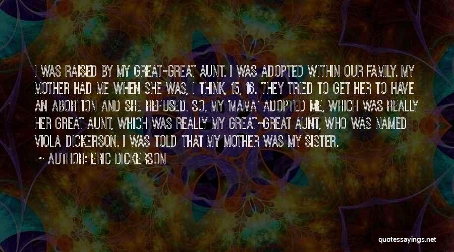 Adopted Mother Quotes By Eric Dickerson