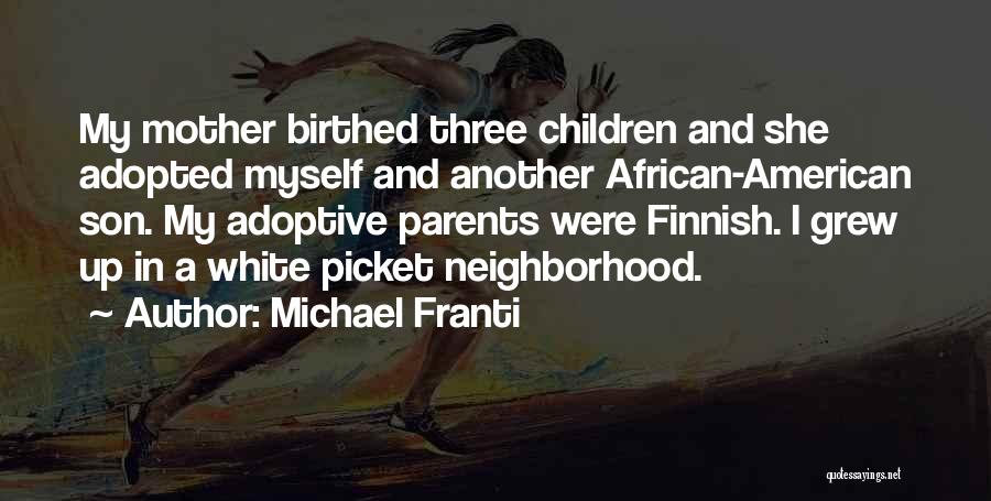 Adopted Son Quotes By Michael Franti