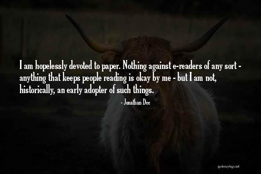 Adopter Quotes By Jonathan Dee Adopter Quotes By Jonathan Dee