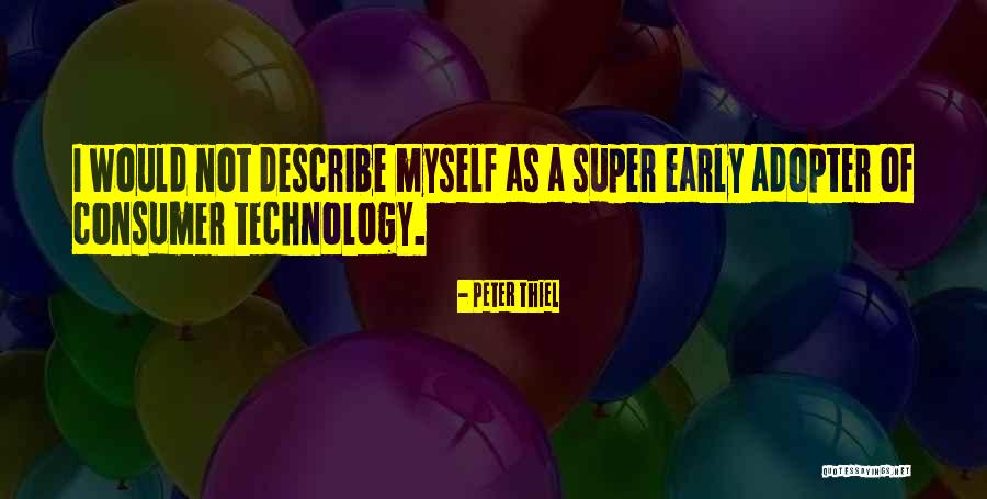 Adopter Quotes By Peter Thiel Adopter Quotes By Peter Thiel