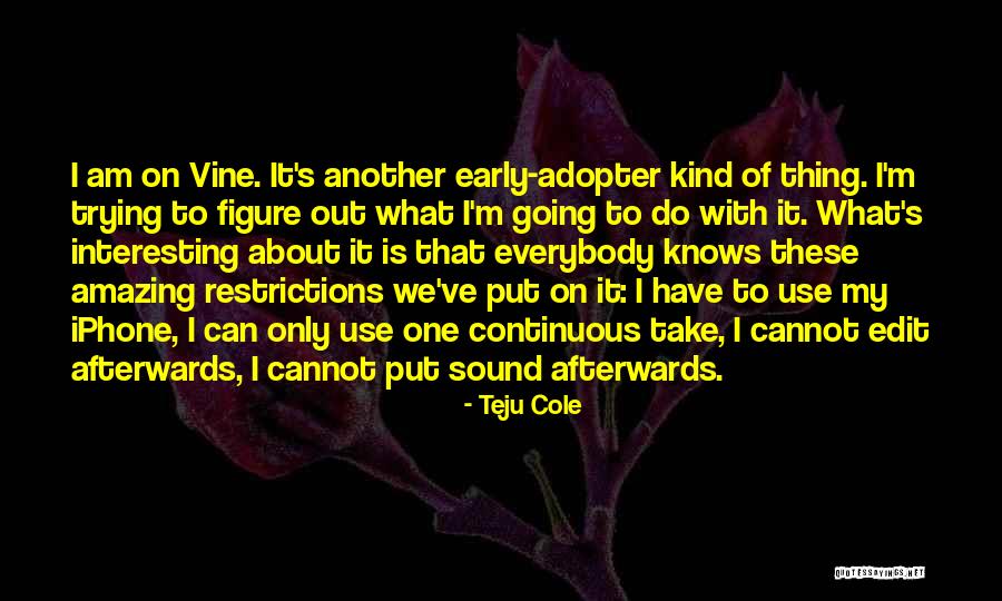 Adopter Quotes By Teju Cole Adopter Quotes By Teju Cole