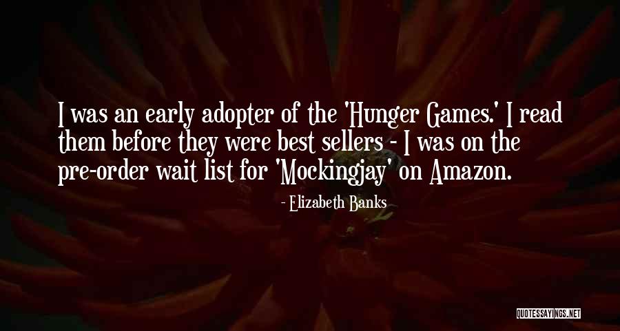 Adopter Un Quotes By Elizabeth Banks Adopter Un Quotes By Elizabeth Banks