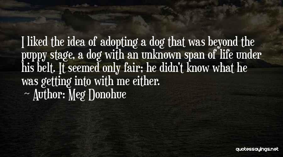 Adopting A Dog Quotes By Meg Donohue