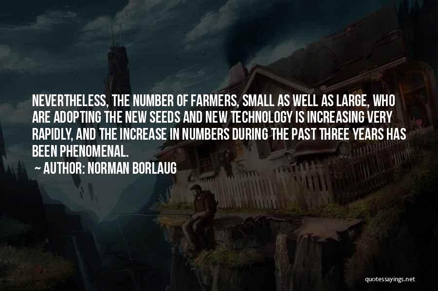 Adopting New Technology Quotes By Norman Borlaug