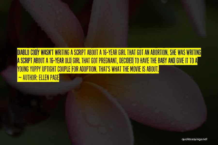 Adoption And Abortion Quotes By Ellen Page