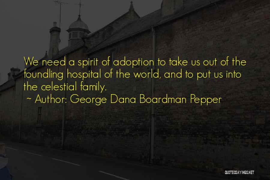 Adoption And Family Quotes By George Dana Boardman Pepper