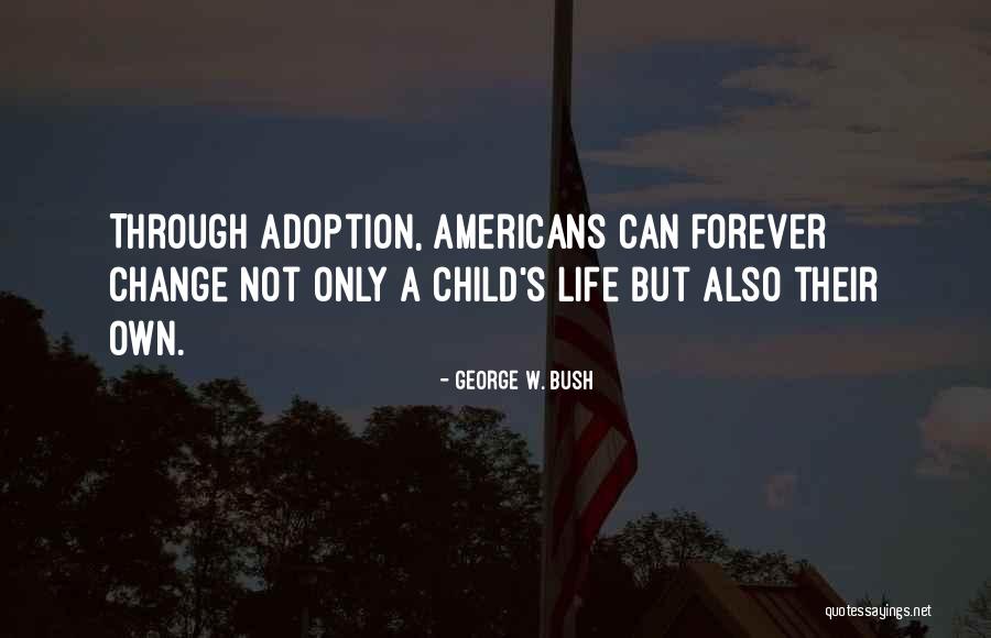 Adoption Children Quotes By George W. Bush Adoption Children Quotes By George W. Bush