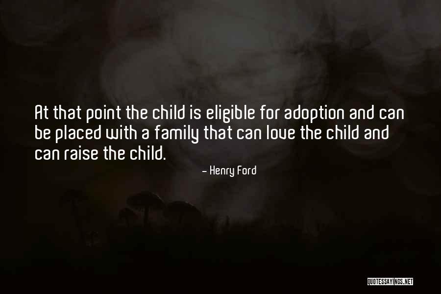 Adoption Children Quotes By Henry Ford Adoption Children Quotes By Henry Ford