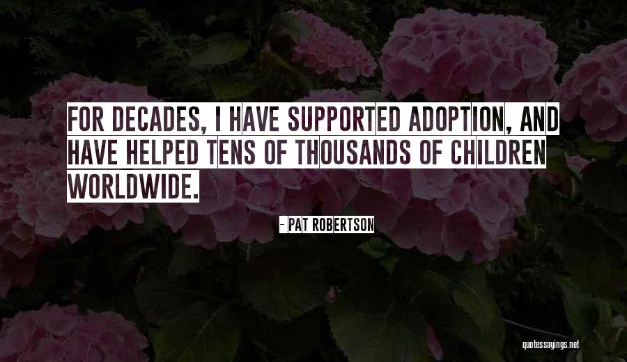 Adoption Children Quotes By Pat Robertson Adoption Children Quotes By Pat Robertson