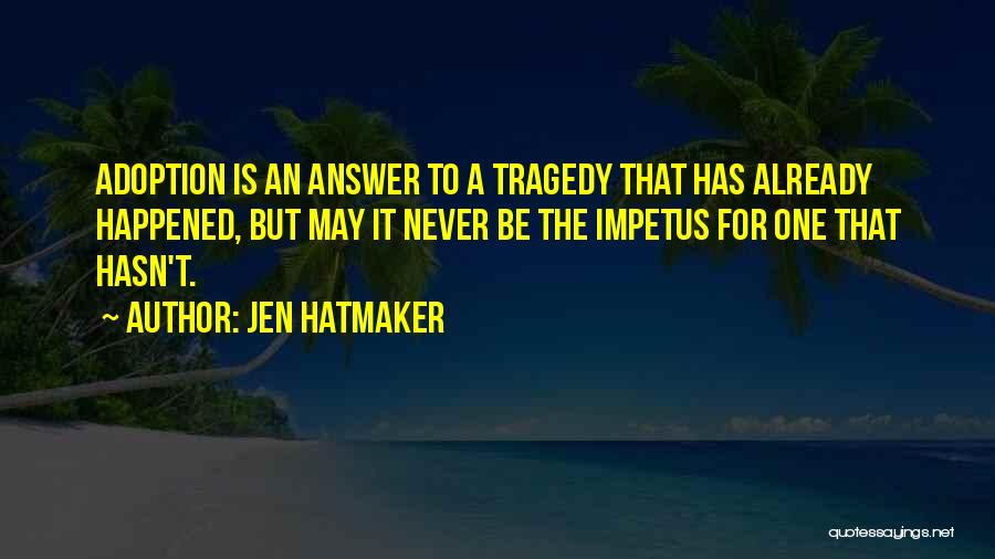Adoption Quotes By Jen Hatmaker