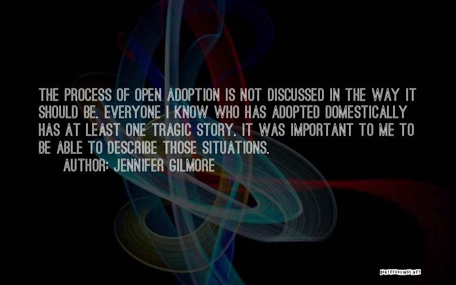 Adoption Quotes By Jennifer Gilmore