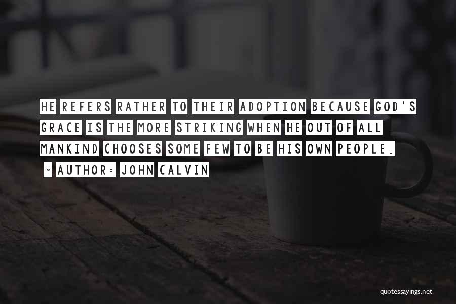 Adoption Quotes By John Calvin