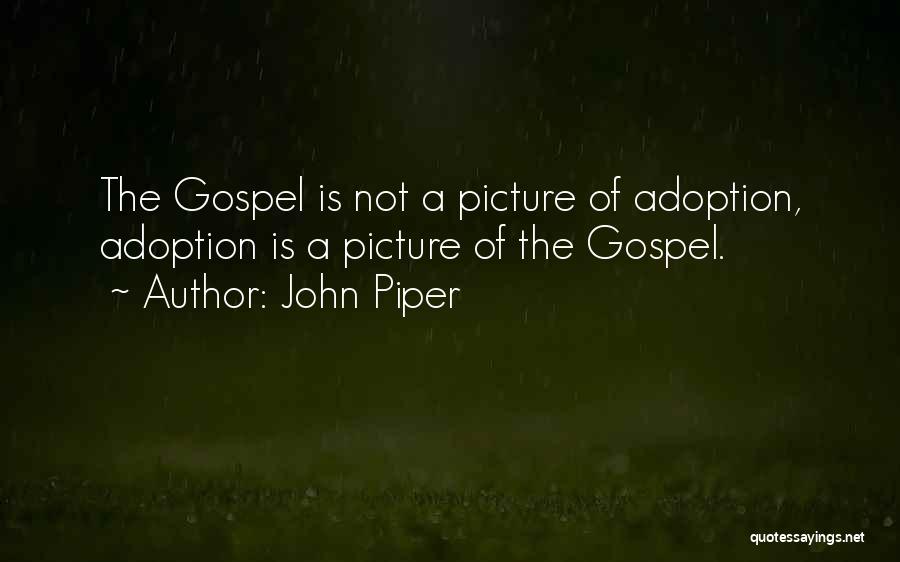 Adoption Quotes By John Piper