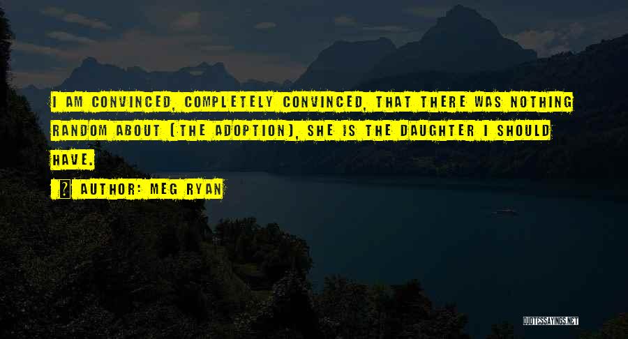 Adoption Quotes By Meg Ryan