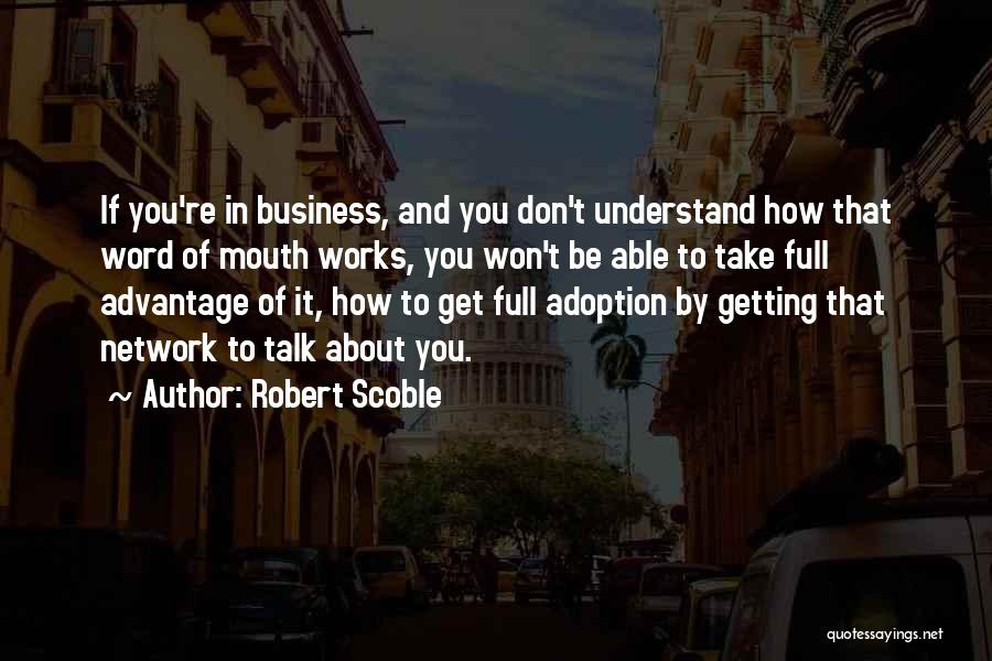 Adoption Quotes By Robert Scoble