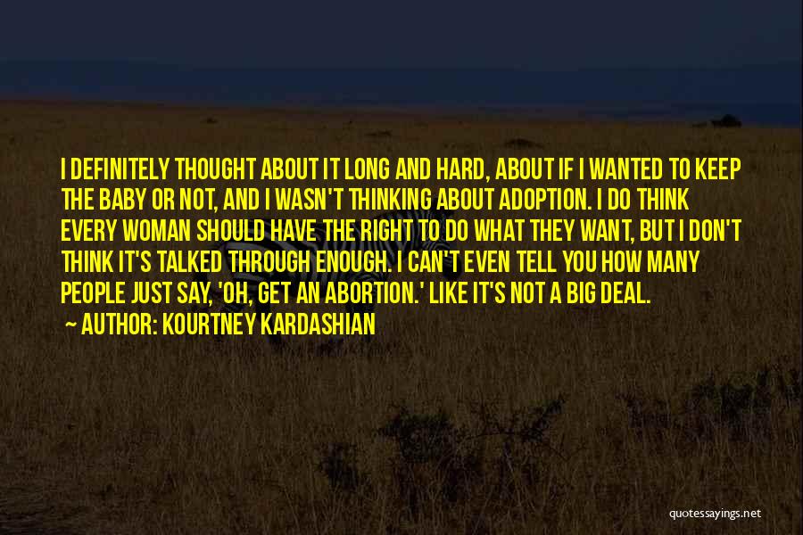 Adoption Vs. Abortion Quotes By Kourtney Kardashian