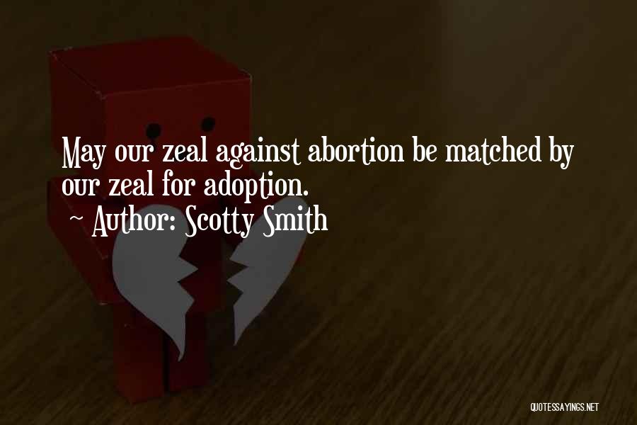Adoption Vs. Abortion Quotes By Scotty Smith
