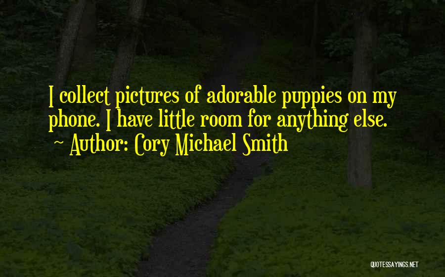 Adorable Puppies Quotes By Cory Michael Smith