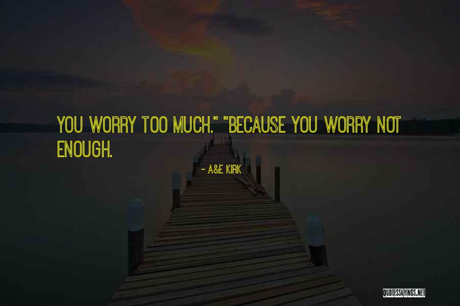 Adorable Quotes By A&E Kirk Adorable Quotes By A&E Kirk