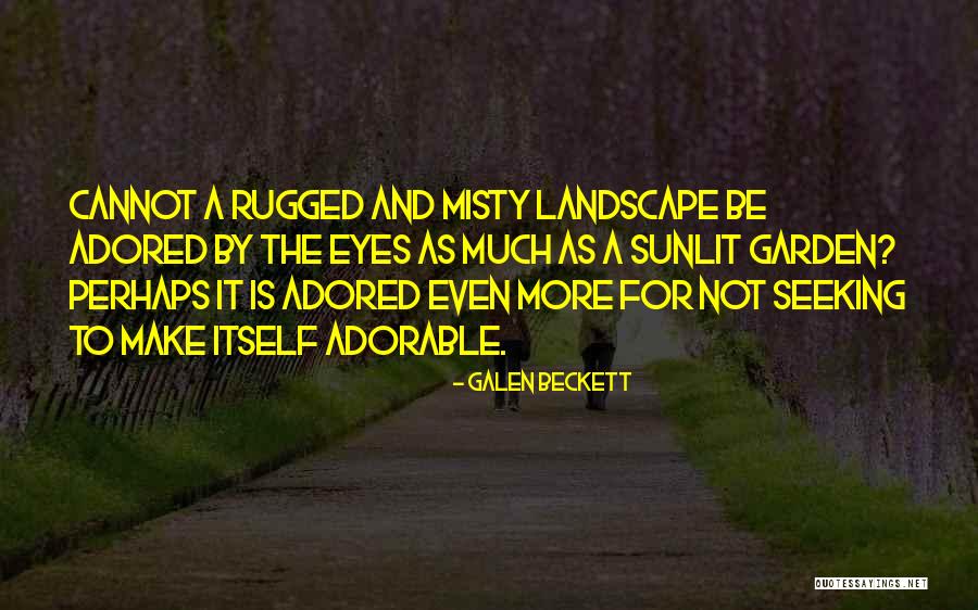 Adorable Quotes By Galen Beckett Adorable Quotes By Galen Beckett