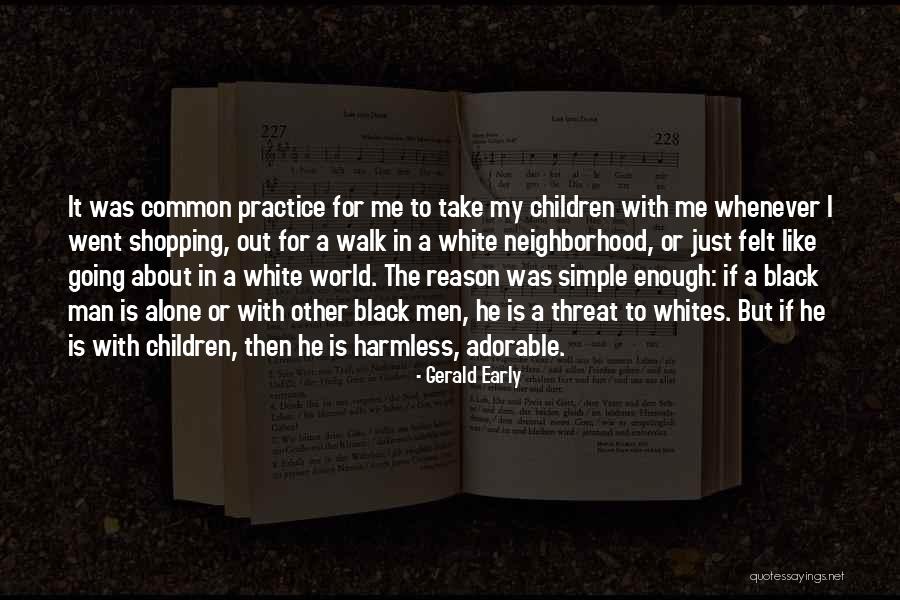 Adorable Quotes By Gerald Early Adorable Quotes By Gerald Early