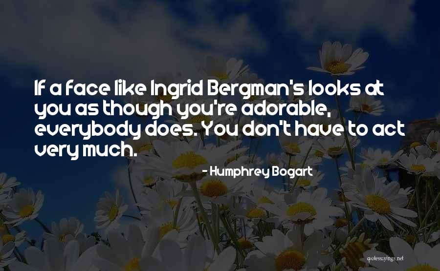 Adorable Quotes By Humphrey Bogart