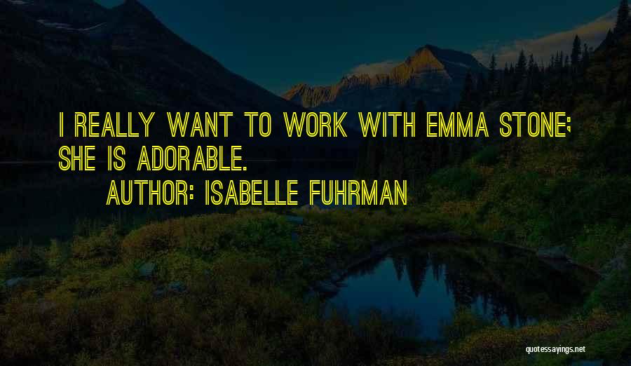 Adorable Quotes By Isabelle Fuhrman