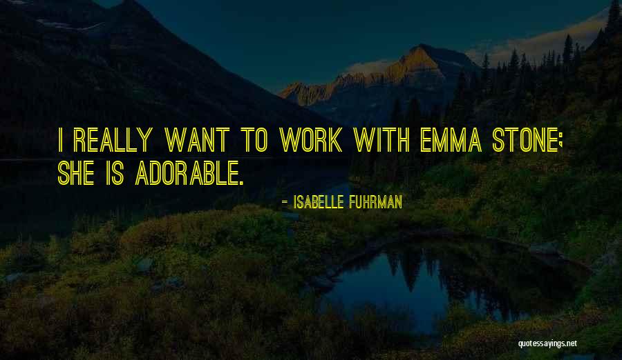 Adorable Quotes By Isabelle Fuhrman