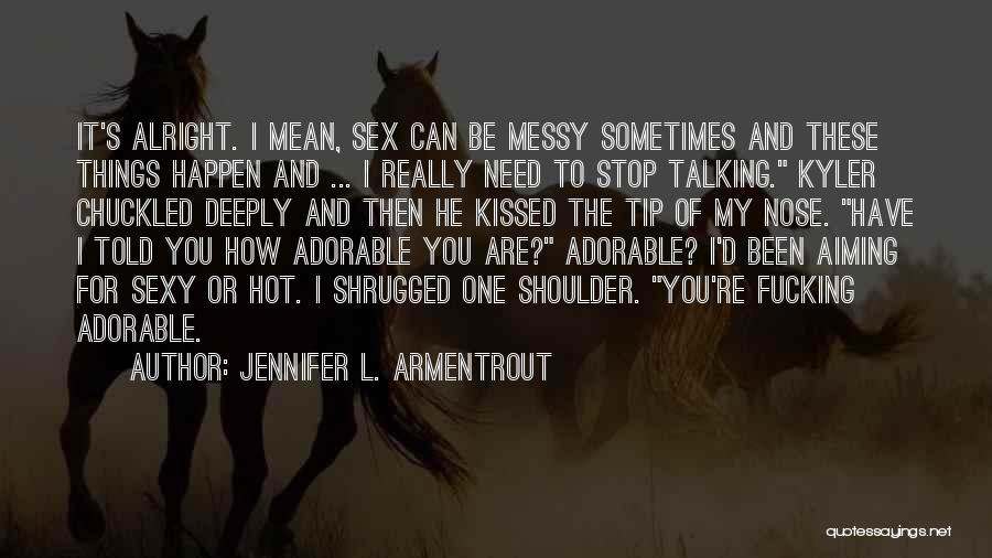 Adorable Quotes By Jennifer L. Armentrout