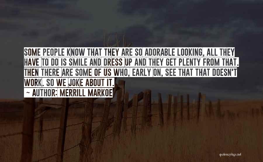 Adorable Quotes By Merrill Markoe