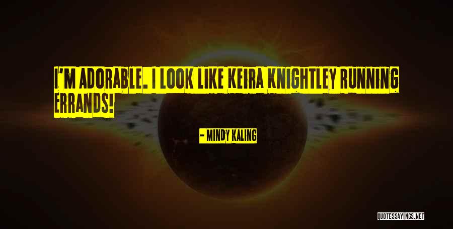 Adorable Quotes By Mindy Kaling Adorable Quotes By Mindy Kaling