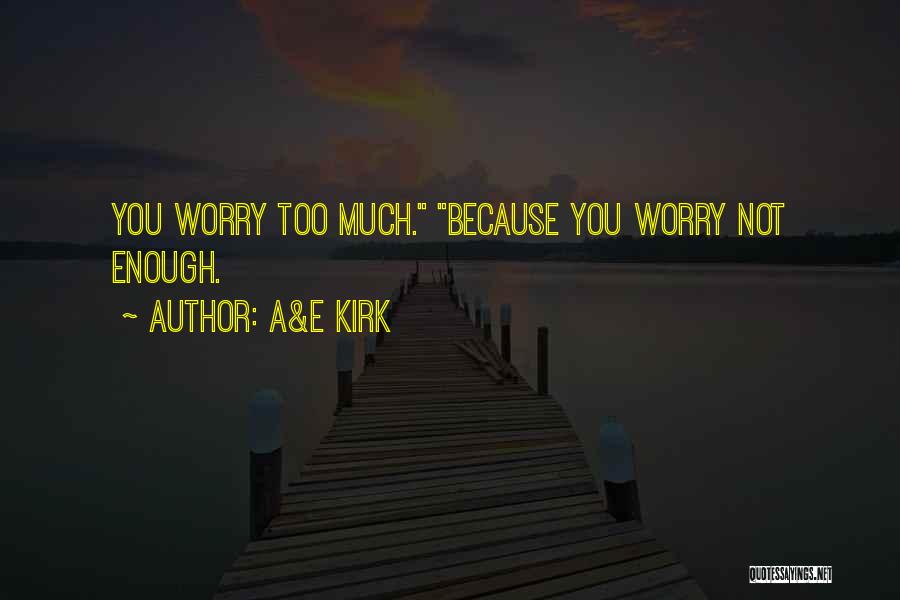 Adorable Things Quotes By A&E Kirk