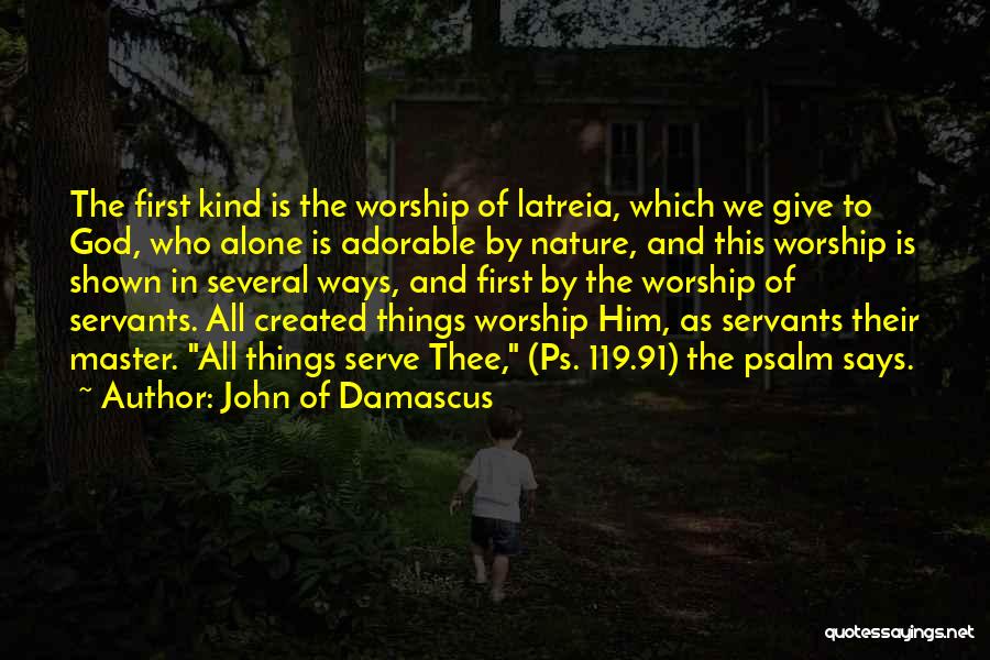 Adorable Things Quotes By John Of Damascus