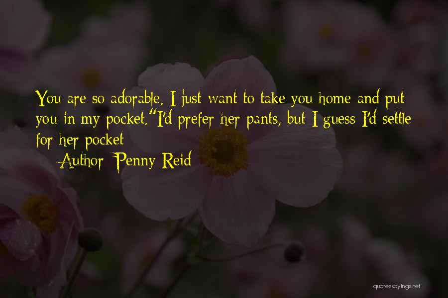 Adorable Things Quotes By Penny Reid