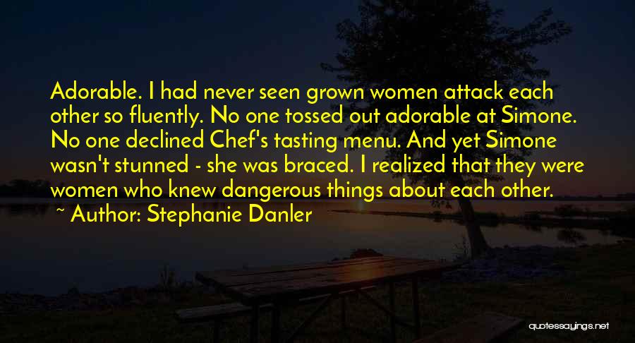 Adorable Things Quotes By Stephanie Danler