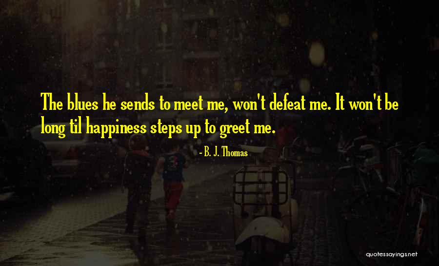 Adoradores 1 Quotes By B. J. Thomas Adoradores 1 Quotes By B. J. Thomas