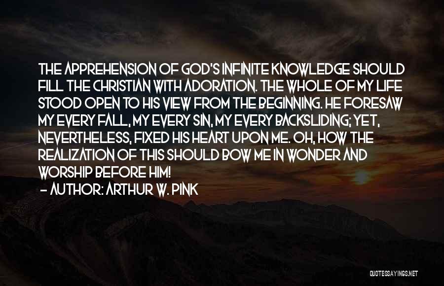 Adoration Of God Quotes By Arthur W. Pink