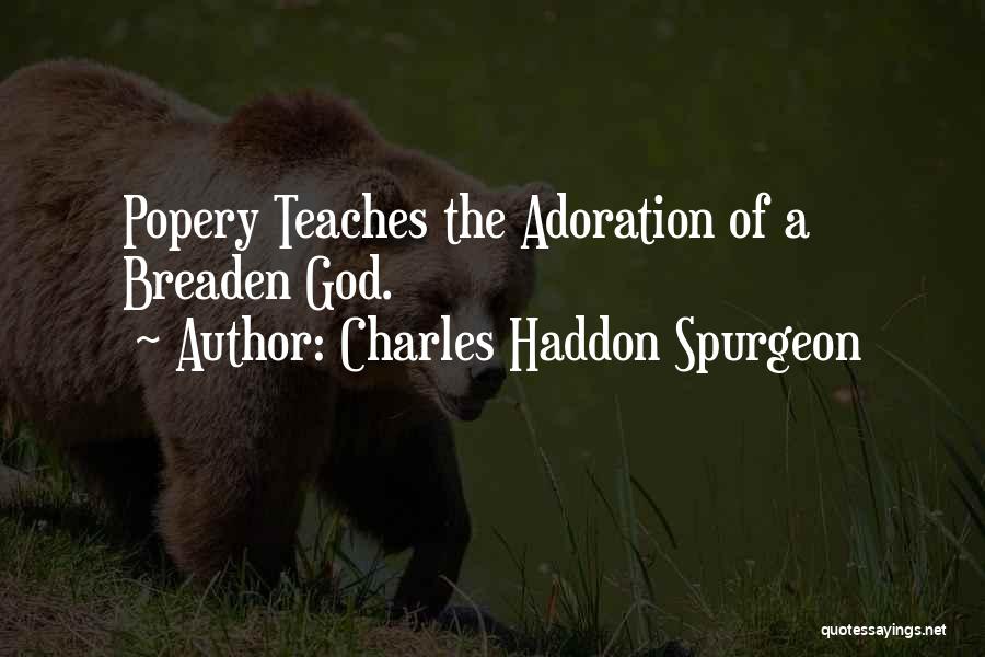 Adoration Of God Quotes By Charles Haddon Spurgeon