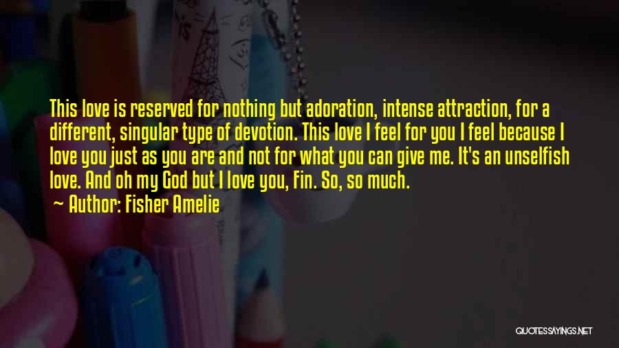 Adoration Of God Quotes By Fisher Amelie