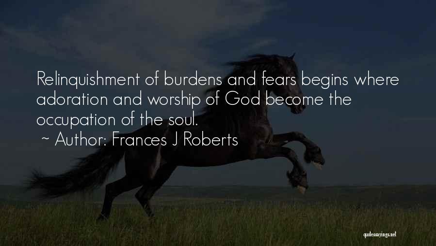 Adoration Of God Quotes By Frances J Roberts