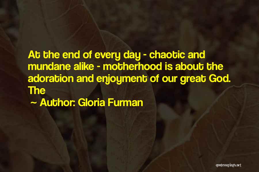 Adoration Of God Quotes By Gloria Furman