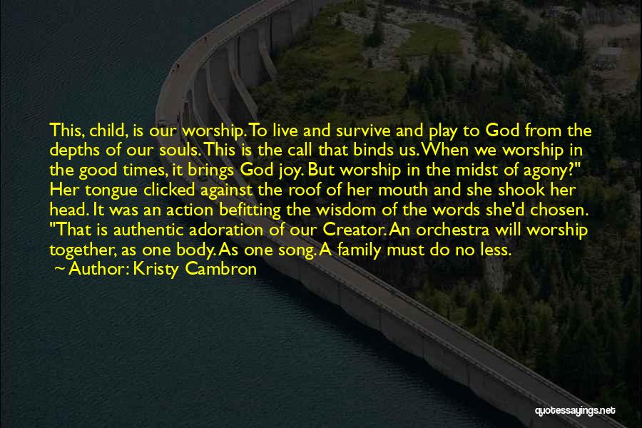 Adoration Of God Quotes By Kristy Cambron