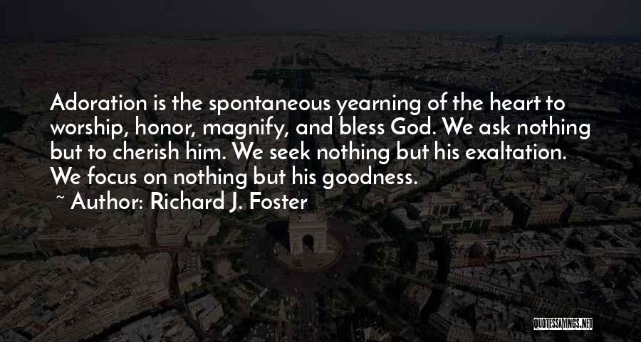 Adoration Of God Quotes By Richard J. Foster