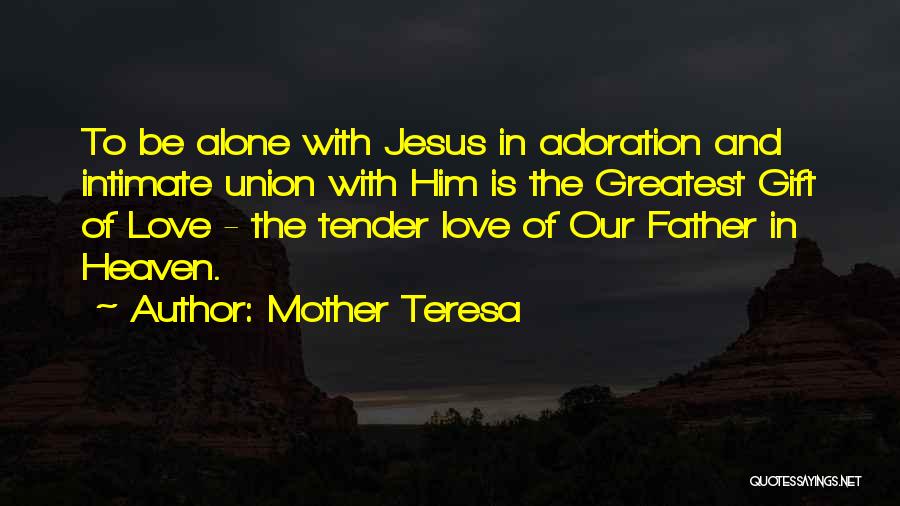 Adoration Quotes By Mother Teresa