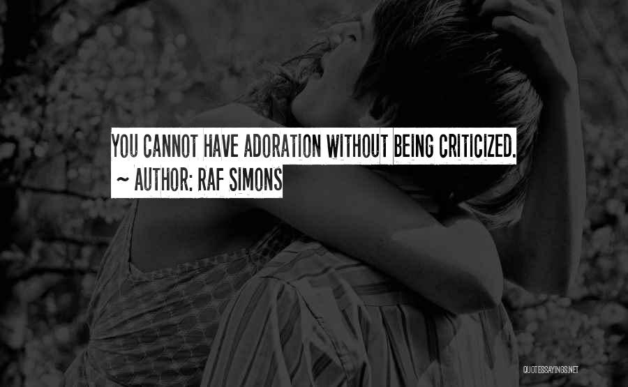 Adoration Quotes By Raf Simons