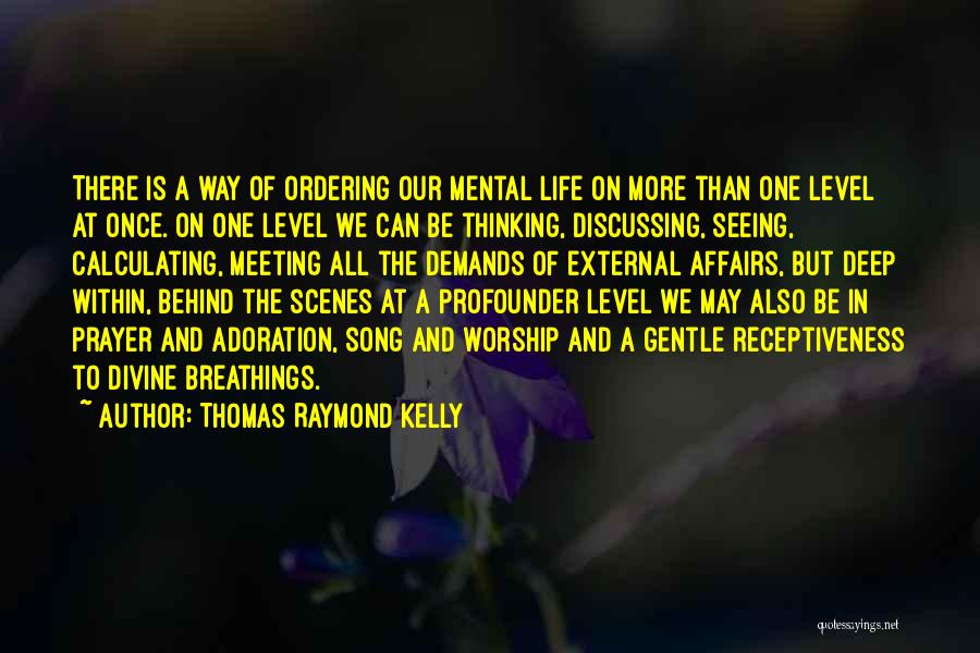 Adoration Quotes By Thomas Raymond Kelly