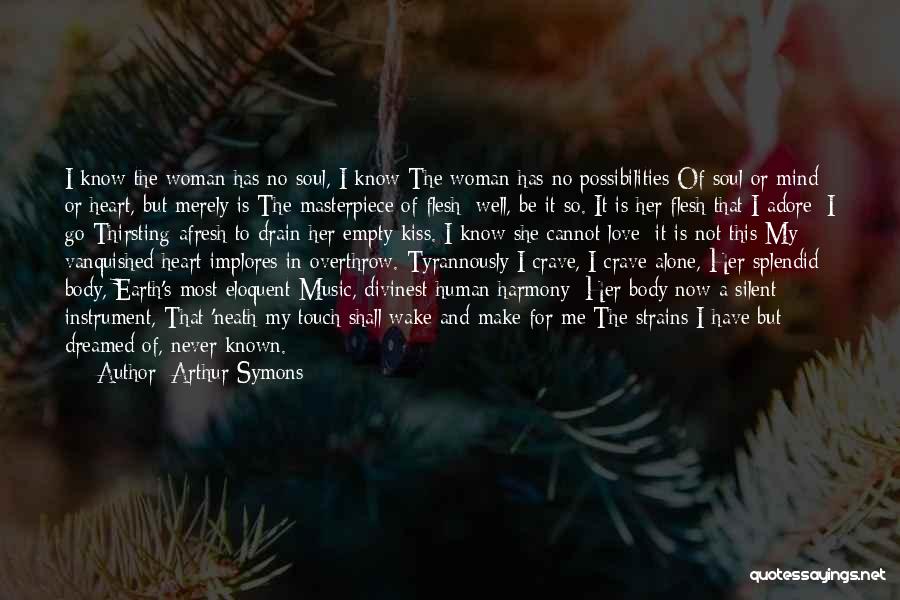 Adore Her Quotes By Arthur Symons
