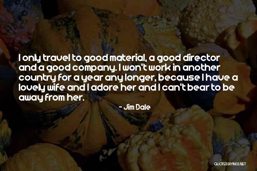 Adore Her Quotes By Jim Dale